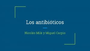 Los antibiticos Nicols Mil y Miguel Carpio ndice