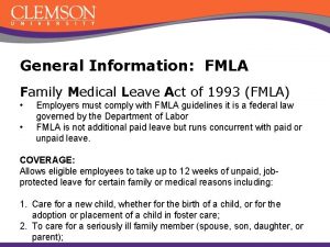General Information FMLA Family Medical Leave Act of
