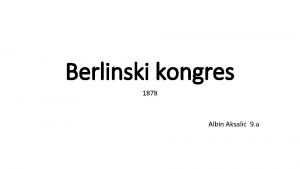 Berlinski kongres 1878 Albin Aksali 9 a 3