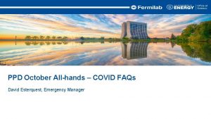 PPD October Allhands COVID FAQs David Esterquest Emergency