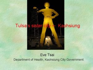 Tulsas sister city Kaohsiung Eve Tsai Department of