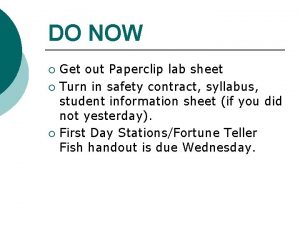 DO NOW Get out Paperclip lab sheet Turn