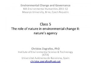 Environmental Change and Governance MA Environmental Humanities 2011