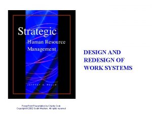 DESIGN AND REDESIGN OF WORK SYSTEMS Power Point