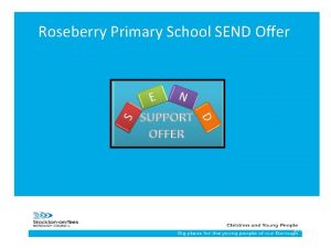 Roseberry Primary School SEND Offer 1 2162022 Roseberry