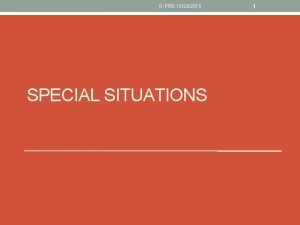 GPRS 10292015 SPECIAL SITUATIONS 1 GPRS 10292015 2