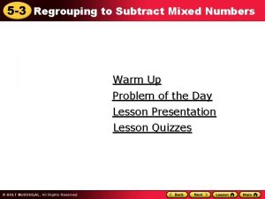 5 3 Regrouping to Subtract Mixed Numbers Warm