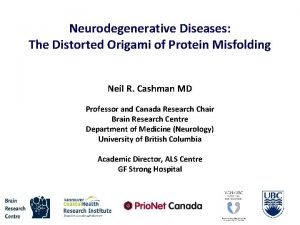 Neurodegenerative Diseases The Distorted Origami of Protein Misfolding