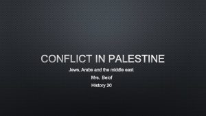 CONFLICT IN PALESTINE JEWS ARABS AND THE MIDDLE