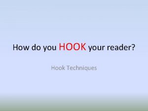 How do you HOOK your reader Hook Techniques