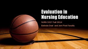 Evaluation in Nursing Education NURS 5327 Fall 2014