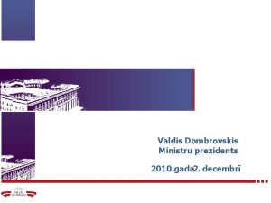 Valdis Dombrovskis Ministru prezidents 2010 gada 2 decembr