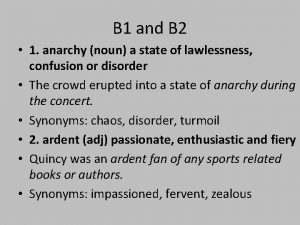 B 1 and B 2 1 anarchy noun