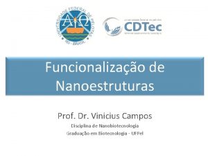 Funcionalizao de Nanoestruturas Prof Dr Vinicius Campos Disciplina