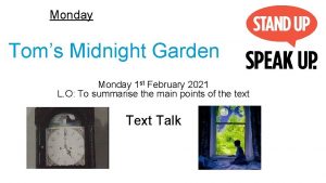 Monday Toms Midnight Garden Monday 1 st February