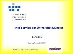 IKMService der Universitt Mnster Dr W Held DuisburgEssen