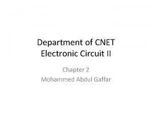 Department of CNET Electronic Circuit II Chapter 2