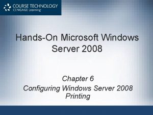 HandsOn Microsoft Windows Server 2008 Chapter 6 Configuring