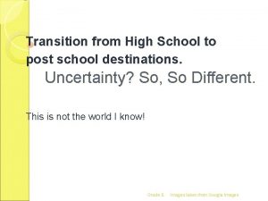 Transition from High School to post school destinations