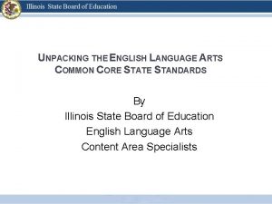 UNPACKING THE ENGLISH LANGUAGE ARTS COMMON CORE STATE