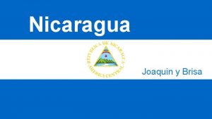 Nicaragua Joaquin y Brisa La historia Nicaragua tuve