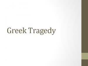 Greek Tragedy The Origin of Theatre Athenian tribes