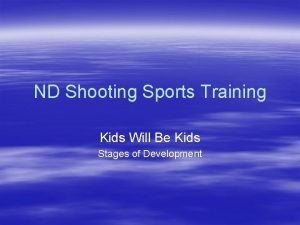 ND Shooting Sports Training Kids Will Be Kids