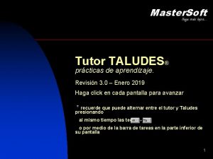 Master Soft llega ms lejos Tutor TALUDES prcticas