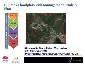 LT Creek Floodplain Risk Management Study Plan Community