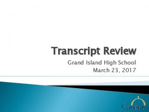 Transcript Review Grand Island High School March 23