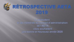 RTROSPECTIVE AETA 2019 Le prsident et les membres