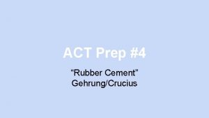 ACT Prep 4 Rubber Cement GehrungCrucius Rubber Cement