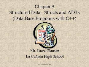Chapter 9 Structured Data Structs and ADTs Data