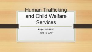 Human Trafficking and Child Welfare Services Project NO