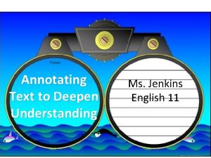 Annotating Text to Deepen Understanding Ms Jenkins English