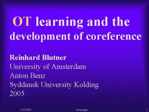 OT learning and the development of coreference Reinhard