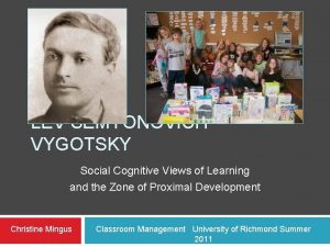 LEV SEMYONOVICH VYGOTSKY Social Cognitive Views of Learning