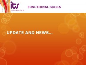 FUNCTIONAL SKILLS UPDATE AND NEWS FUNCTIONAL SKILLS RESULTS