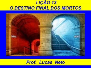 LIO 13 O DESTINO FINAL DOS MORTOS Prof