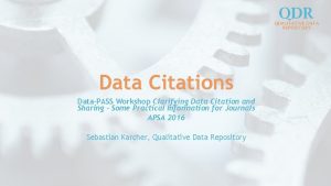 Data Citations DataPASS Workshop Clarifying Data Citation and