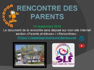 RENCONTRE DES PARENTS 15 septembre 2016 Le document