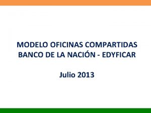 MODELO OFICINAS COMPARTIDAS BANCO DE LA NACIN EDYFICAR