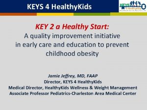 KEYS 4 Healthy Kids KEY 2 a Healthy