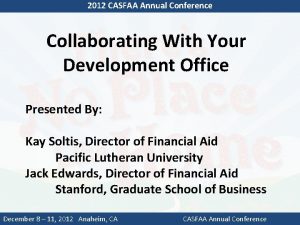 2012 CASFAA Annual Conference Collaborating With Your Development