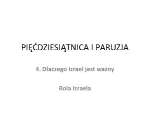 PIDZIESITNICA I PARUZJA 4 Dlaczego Izrael jest wany