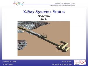 XRay Systems Status John Arthur SLAC October 24