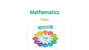 Mathematics Time Monday 27420 Introduction to time What