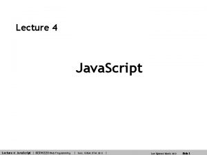 Lecture 4 Java Script Lecture 4 Java Script