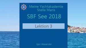 Meine Yachtakademie Stella Maris SBF See 2018 Lektion