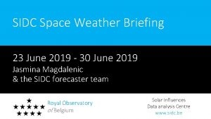 SIDC Space Weather Briefing 23 June 2019 30